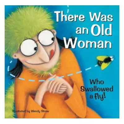 There Was an Old Woman Who Swallowed a Fly