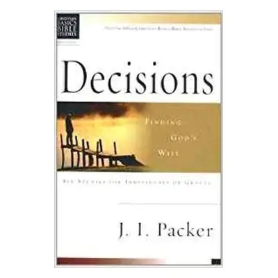 Christian Basics: Decisions - Packer, J I (Author)