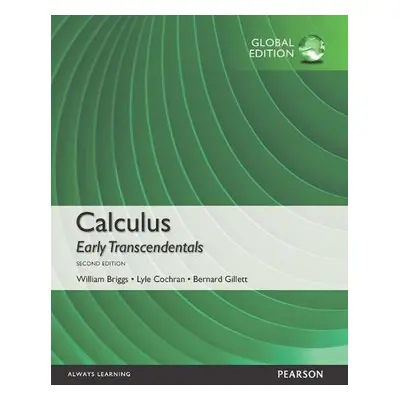 Calculus: Early Transcendentals, Global Edition - Briggs, William a Cochran, Lyle a Gillett, Ber