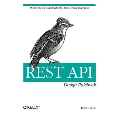 REST API Design Rulebook - Masse, Mark