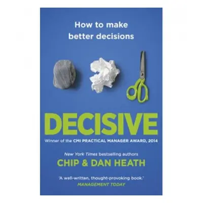 Decisive - Heath, Chip a Heath, Dan