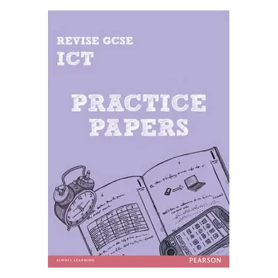 Revise GCSE ICT Practice Papers - Dunn, Luke