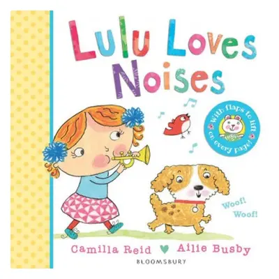 Lulu Loves Noises - Reid, Camilla