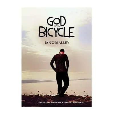 God on a Bicycle - Simplified Intermediate Edition - O'Malley, Ian