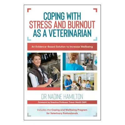 Coping with Stress and Burnout as a Veterinarian - Hamilton, Nadine