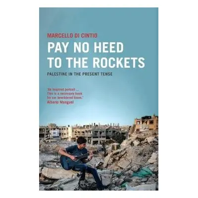 Pay No Heed to the Rockets - Di Cintio, Marcello