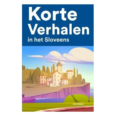 Korte Verhalen in het Sloveens - Mlakar, Ivan