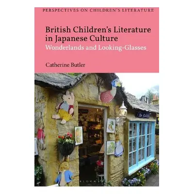 British Children's Literature in Japanese Culture - Butler, Dr Catherine