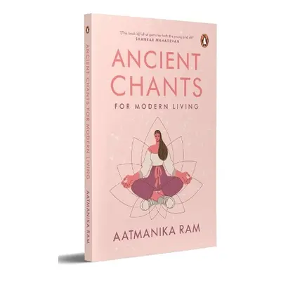 Ancient Chants for Modern Living - Ram, Aatmanika