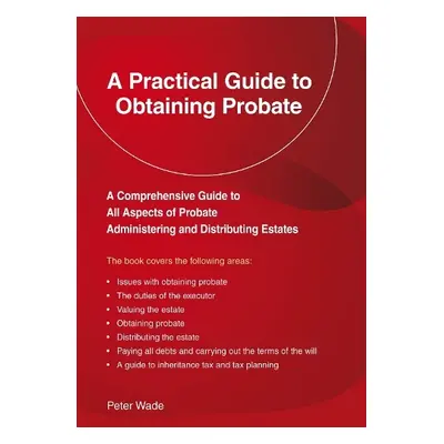 Emerald Guide to a Practical Guide to Obtaining Probate - Wade, Peter