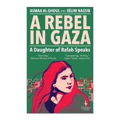 Rebel in Gaza - Alghoul, Asmaa a Nassib, Selim