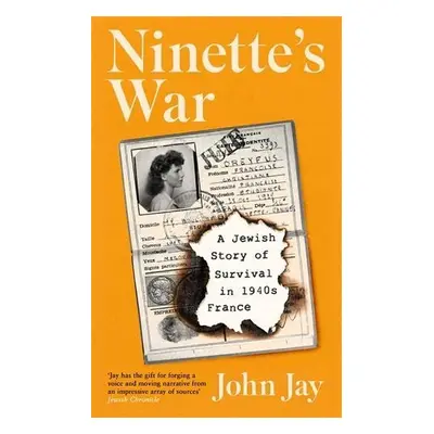 Ninette's War - Jay, John