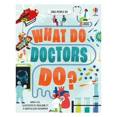 What Do Doctors Do? - Hull, Sarah