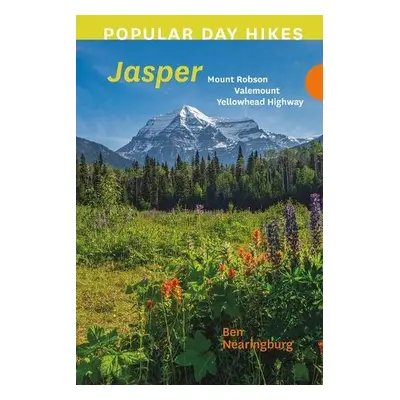 Popular Day Hikes: Mount Robson, Valemount, Jasper, Yellowhead Highway - Nearingburg, Ben