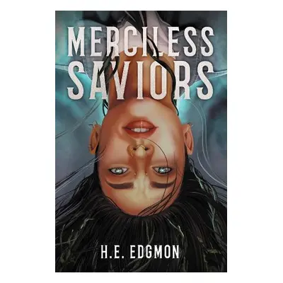 Merciless Saviors - Edgmon, H.E.