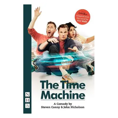 Time Machine: A Comedy - Canny, Steven a Nicholson, John