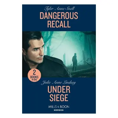 Dangerous Recall / Under Siege - Snell, Tyler Anne a Lindsey, Julie Anne