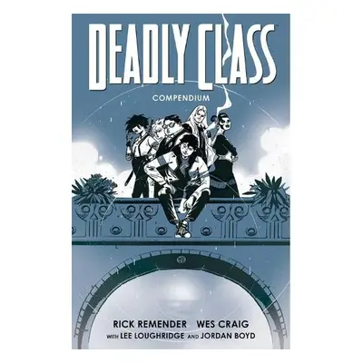 Deadly Class Compendium - Remender, Rick