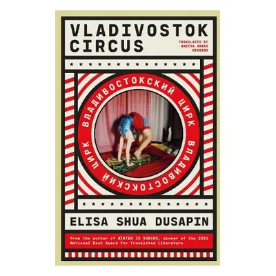 Vladivostok Circus - Shua Dusapin, Elisa