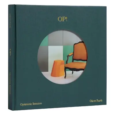 OP! Optimistic Interiors - Furth, Oliver