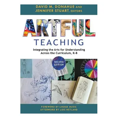 Artful Teaching - Music, Louise a Hetland, Lois