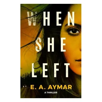 When She Left - Aymar, E.A.