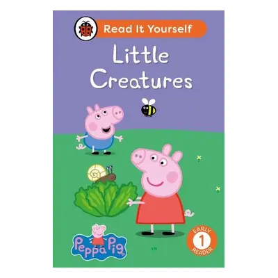 Peppa Pig Little Creatures: Read It Yourself - Level 1 Early Reader - Ladybird a Peppa Pig