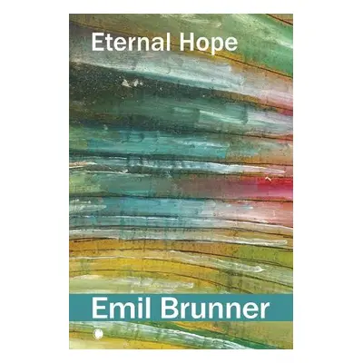 Eternal Hope - Brunner, Emil