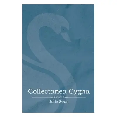 Collectanea Cygna - Swan, Julie