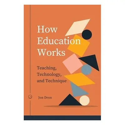 How Education Works - Dron, Jon