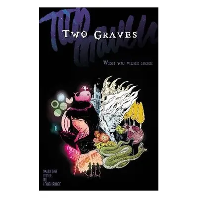 Two Graves Volume 1: Wish You Were Here - Valentine, Genevieve