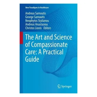 Art and Science of Compassionate Care: A Practical Guide