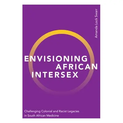 Envisioning African Intersex - Swarr, Amanda Lock