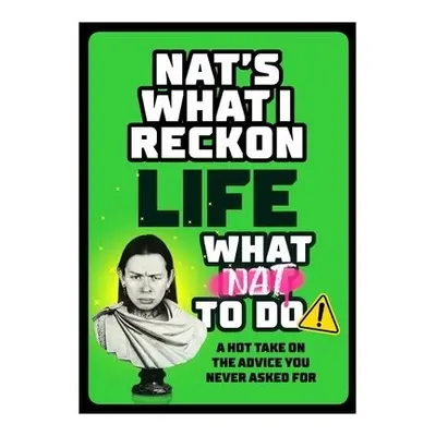 Life: What Nat To Do - Reckon, Nat's What I