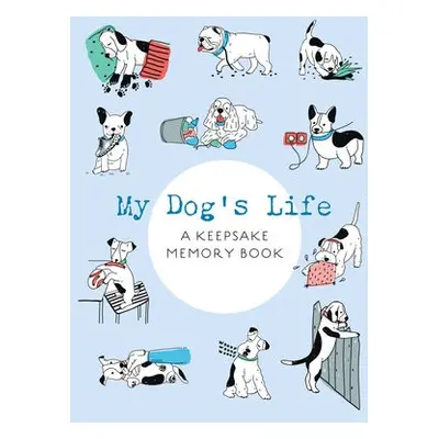 My Dog's Life - Editors of Chartwell Books