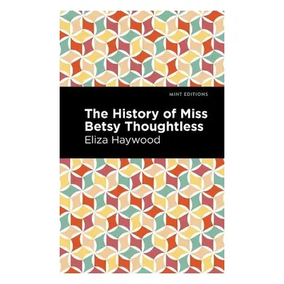 History of Miss Betsy Thoughtless - Haywood, Eliza