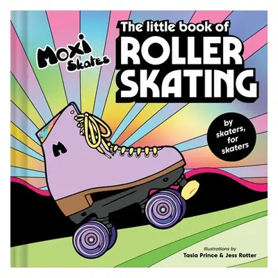 Little Book of Roller Skating - Moxi Roller Skates