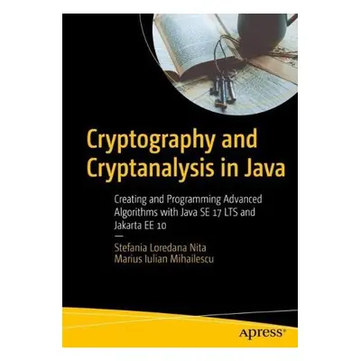 Cryptography and Cryptanalysis in Java - Nita, Stefania Loredana a Mihailescu, Marius Iulian