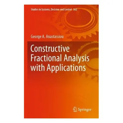 Constructive Fractional Analysis with Applications - Anastassiou, George A.