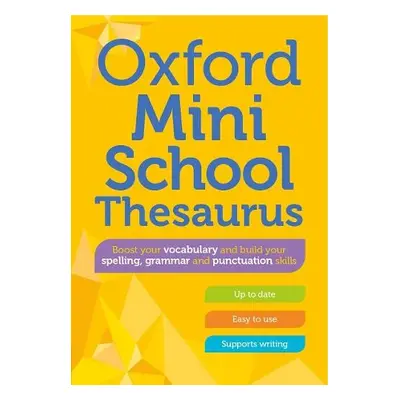 Oxford Mini School Thesaurus - Dictionaries, Oxford