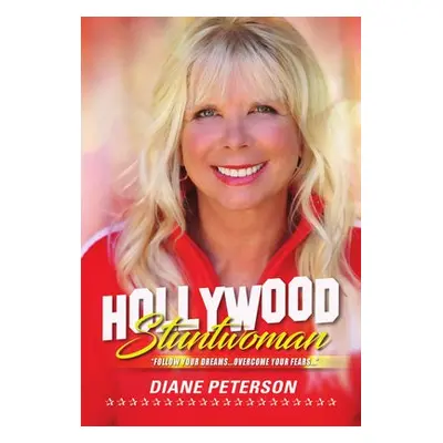 Hollywood Stuntwoman - Peterson, Diane