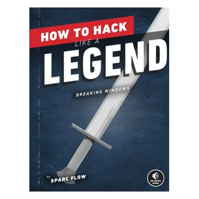 How to Hack Like a Legend - Flow, Sparc