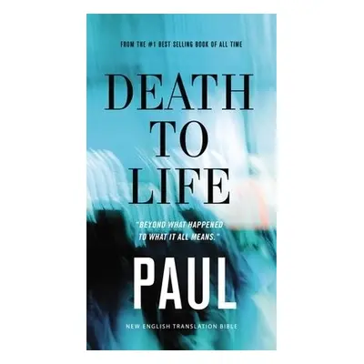 Death to Life, NET Eternity Now New Testament Series, Vol. 4: Paul, Paperback, Comfort Print - N