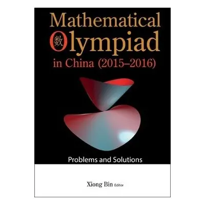 Mathematical Olympiad In China (2015-2016): Problems And Solutions