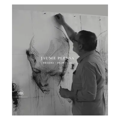 Jaume Plensa: Dessins - Drawings (Bilingual edition)