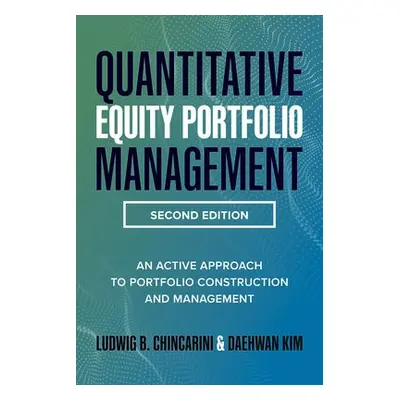 Quantitative Equity Portfolio Management, Second Edition: An Active Approach to Portfolio Constr