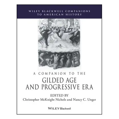 Companion to the Gilded Age and Progressive Era