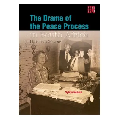 Drama Of The Peace Process In South Africa - Neame, Sylvia