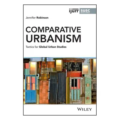 Comparative Urbanism - Robinson, Jennifer (Indiana University, USA)