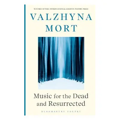 Music for the Dead and Resurrected - Mort, Valzhyna